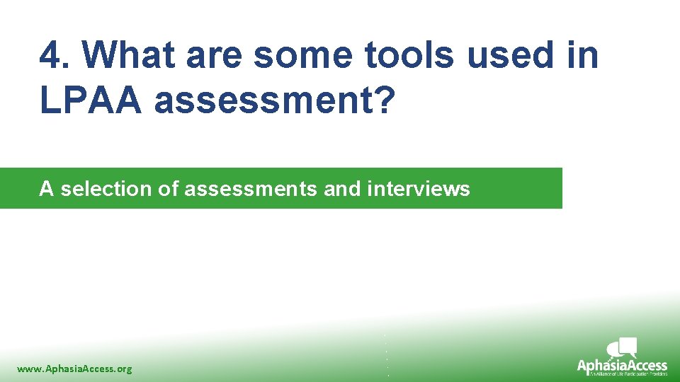 4. What are some tools used in LPAA assessment? A selection of assessments and