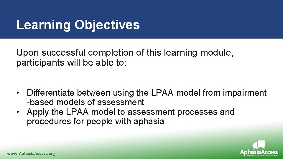 Learning Objectives Upon successful completion of this learning module, participants will be able to: