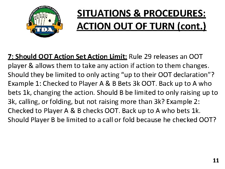 SITUATIONS & PROCEDURES: ACTION OUT OF TURN (cont. ) 7: Should OOT Action Set