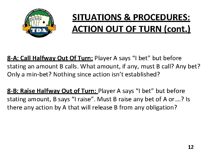 SITUATIONS & PROCEDURES: ACTION OUT OF TURN (cont. ) 8 -A: Call Halfway Out