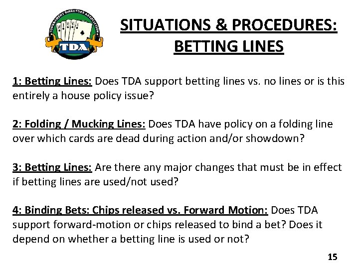 SITUATIONS & PROCEDURES: BETTING LINES 1: Betting Lines: Does TDA support betting lines vs.