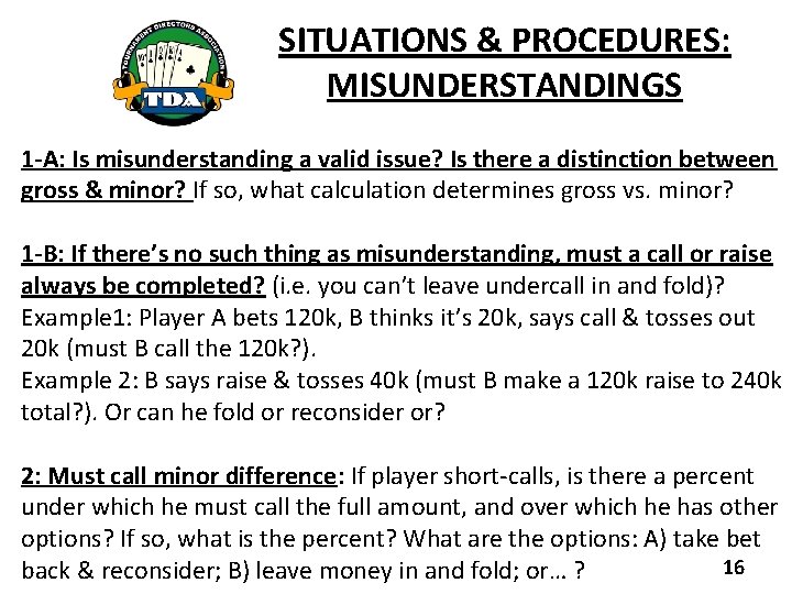 SITUATIONS & PROCEDURES: MISUNDERSTANDINGS 1 -A: Is misunderstanding a valid issue? Is there a