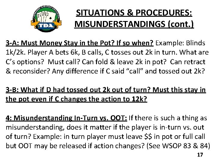 SITUATIONS & PROCEDURES: MISUNDERSTANDINGS (cont. ) 3 -A: Must Money Stay in the Pot?
