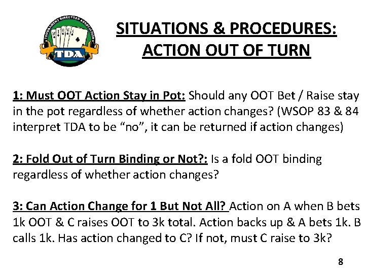 SITUATIONS & PROCEDURES: ACTION OUT OF TURN 1: Must OOT Action Stay in Pot: