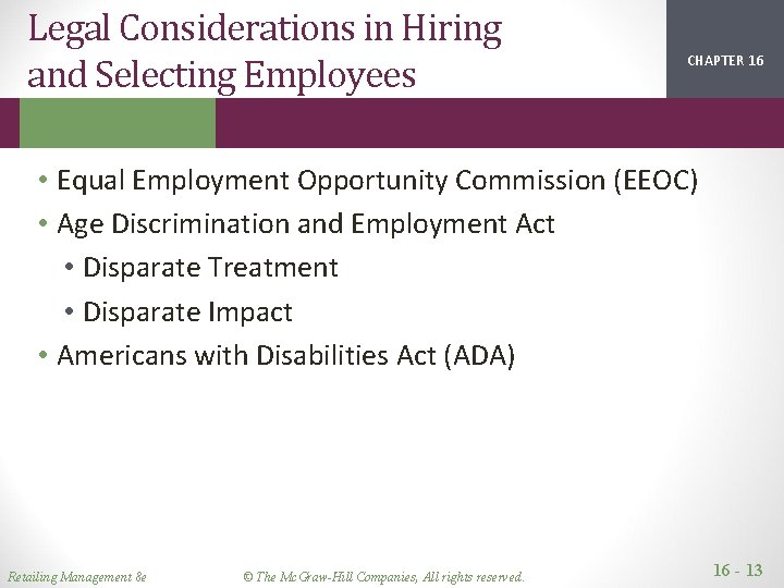 Legal Considerations in Hiring and Selecting Employees CHAPTER 16 2 1 • Equal Employment