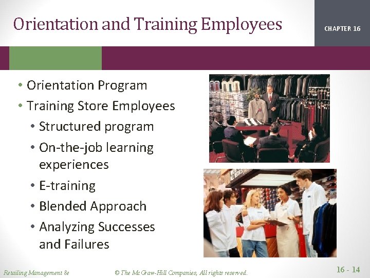 Orientation and Training Employees CHAPTER 16 2 1 • Orientation Program • Training Store