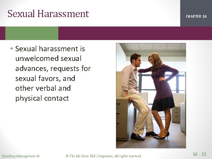 Sexual Harassment CHAPTER 16 2 1 • Sexual harassment is unwelcomed sexual advances, requests