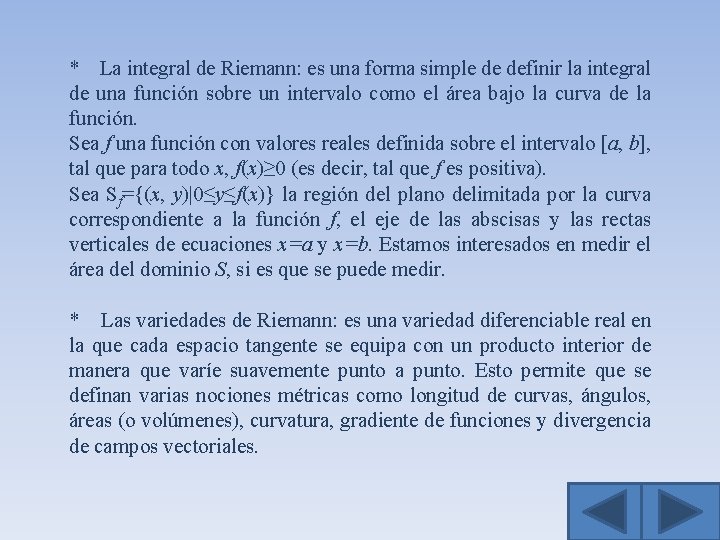 * La integral de Riemann: es una forma simple de definir la integral de