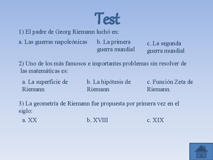 Test 1) El padre de Georg Riemann luchó en: a. Las guerras napoleónicas b.