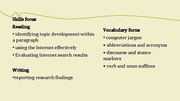 Skills focus Reading • identifying topic development within a paragraph • using the Internet
