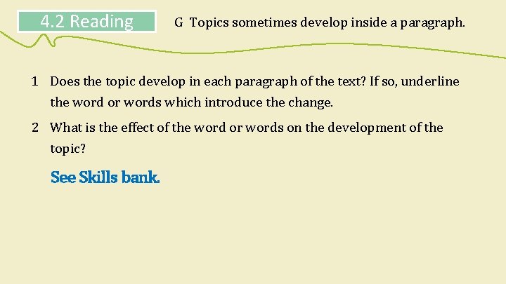 4. 2 Reading G Topics sometimes develop inside a paragraph. 1 Does the topic