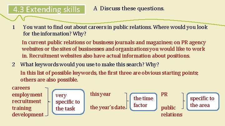 4. 3 Extending skills 1 A Discuss these questions. You want to find out