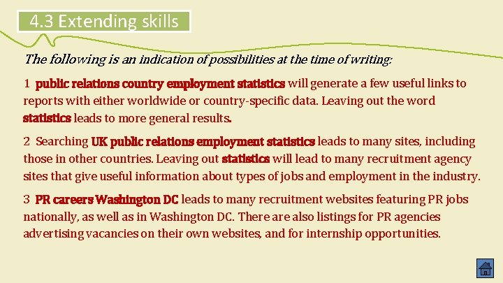 4. 3 Extending skills The following is an indication of possibilities at the time