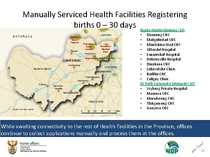 Manually Serviced Health Facilities Registering births 0 – 30 days Ngaka Modiri Molema (10)