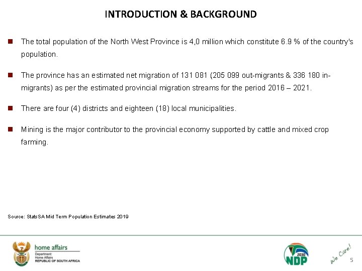 INTRODUCTION & BACKGROUND n The total population of the North West Province is 4,