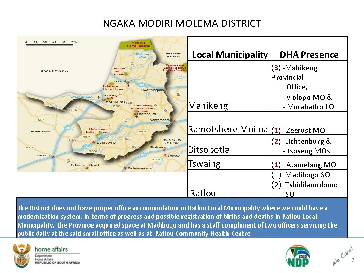 NGAKA MODIRI MOLEMA DISTRICT Local Municipality Mahikeng Ramotshere Moiloa Ditsobotla Tswaing Ratlou DHA Presence