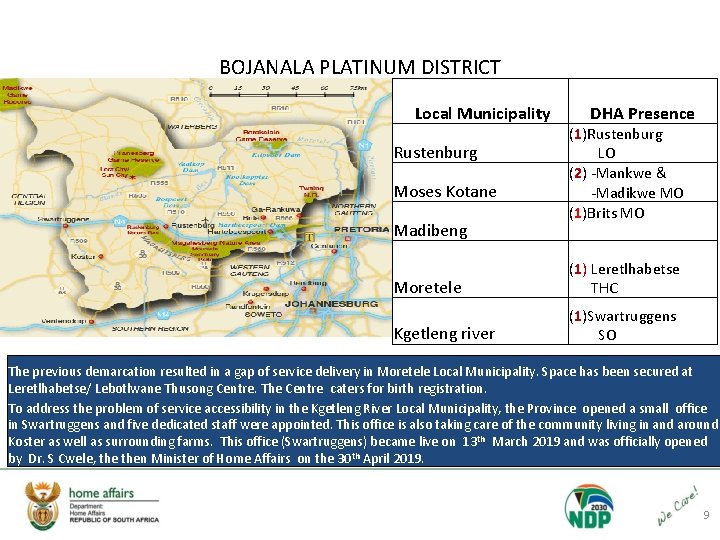 BOJANALA PLATINUM DISTRICT Local Municipality Rustenburg Moses Kotane Madibeng DHA Presence (1)Rustenburg LO (2)