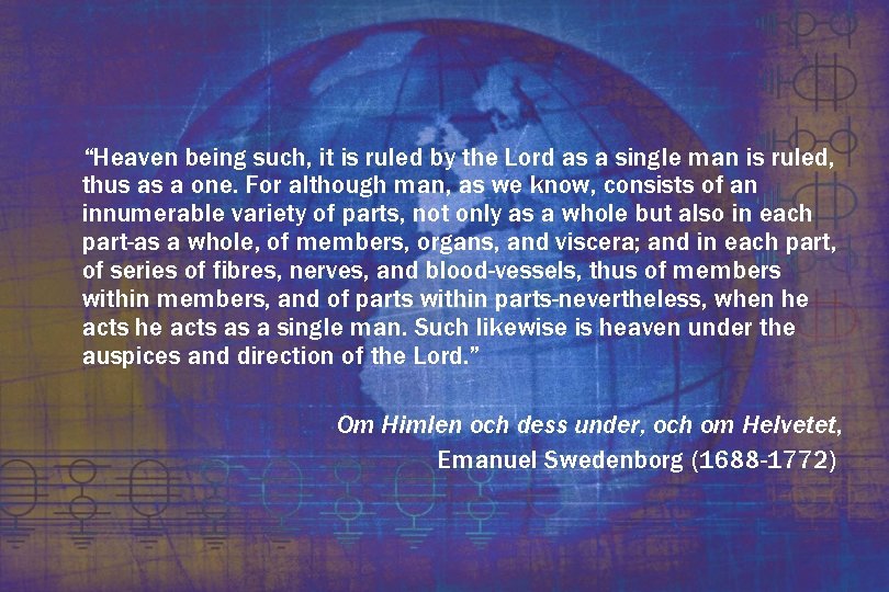 “Heaven being such, it is ruled by the Lord as a single man is