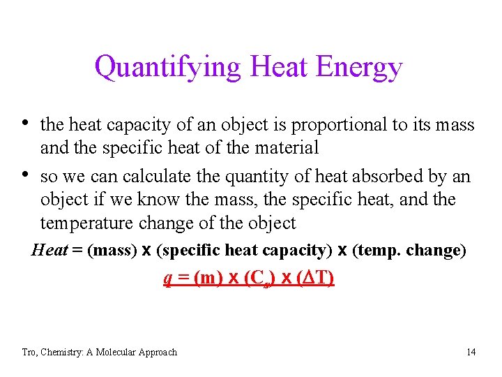 Quantifying Heat Energy • the heat capacity of an object is proportional to its