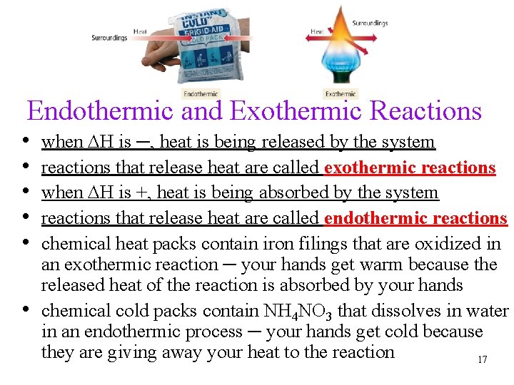 Endothermic and Exothermic Reactions • • • when DH is ─, heat is being