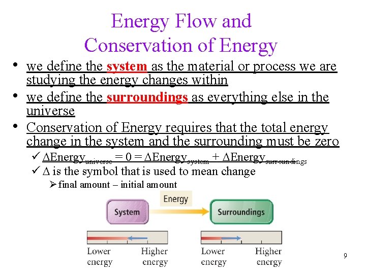 Energy Flow and Conservation of Energy • we define the system as the material