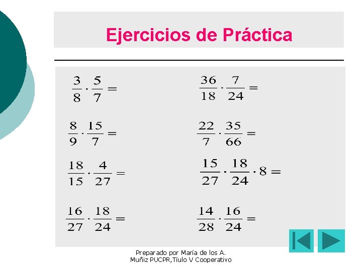 Ejercicios de Práctica Preparado por María de los A. Muñiz PUCPR, Tíulo V Cooperativo