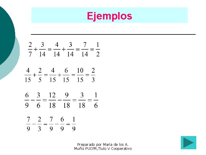 Ejemplos Preparado por María de los A. Muñiz PUCPR, Tíulo V Cooperativo 