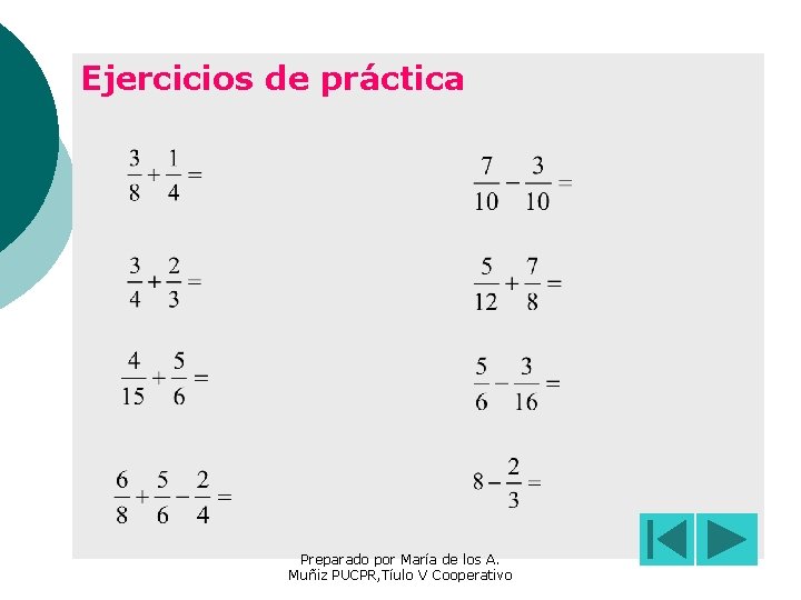 Ejercicios de práctica Preparado por María de los A. Muñiz PUCPR, Tíulo V Cooperativo