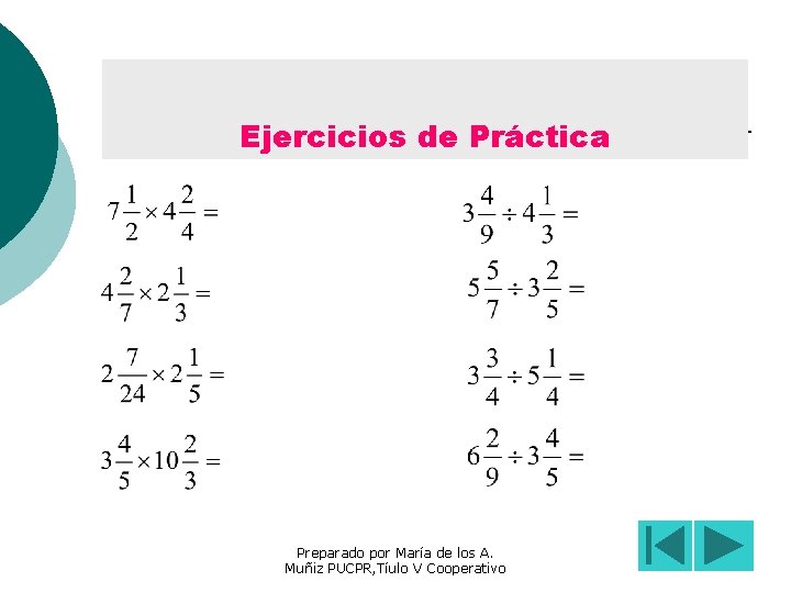 Ejercicios de Práctica Preparado por María de los A. Muñiz PUCPR, Tíulo V Cooperativo