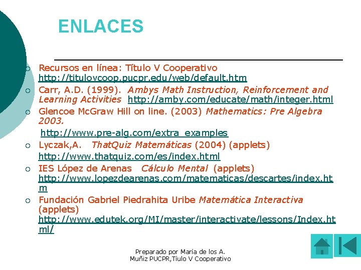 ENLACES ¡ ¡ ¡ Recursos en línea: Título V Cooperativo http: //titulovcoop. pucpr. edu/web/default.