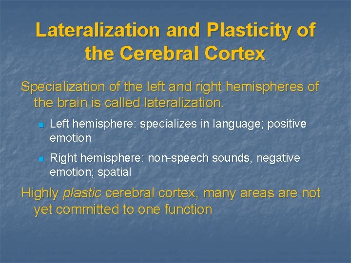 Lateralization and Plasticity of the Cerebral Cortex Specialization of the left and right hemispheres