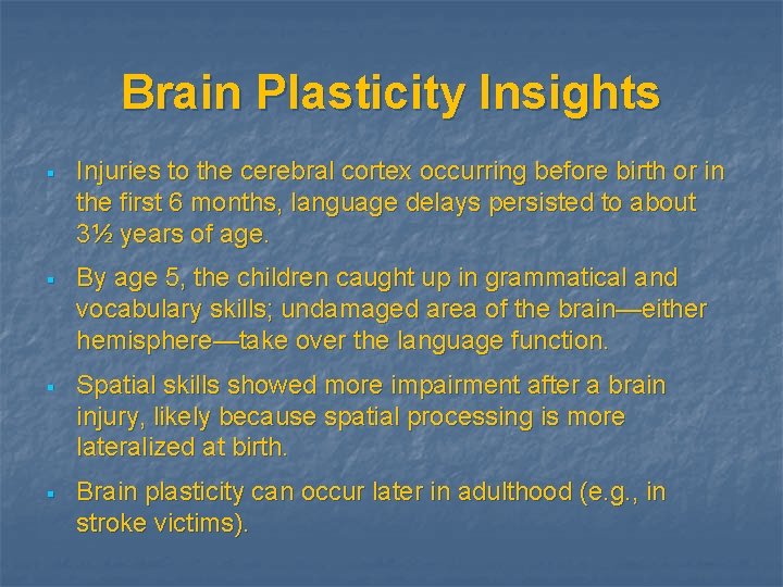 Brain Plasticity Insights § Injuries to the cerebral cortex occurring before birth or in