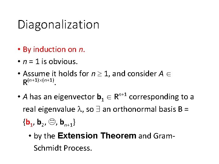 Diagonalization • By induction on n. • n = 1 is obvious. • Assume