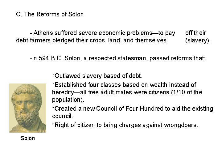 C. The Reforms of Solon - Athens suffered severe economic problems—to pay debt farmers