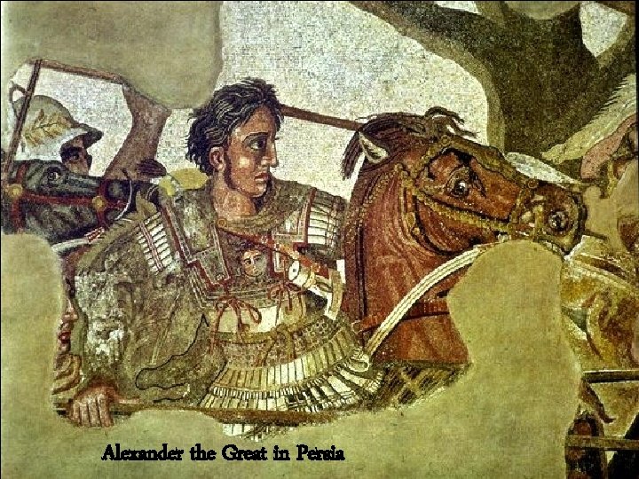 Alexander the Great in Persia 