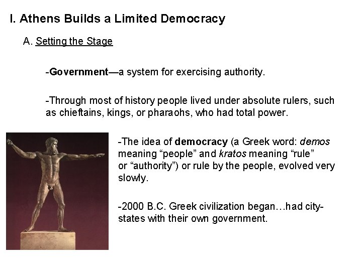 I. Athens Builds a Limited Democracy A. Setting the Stage -Government—a system for exercising