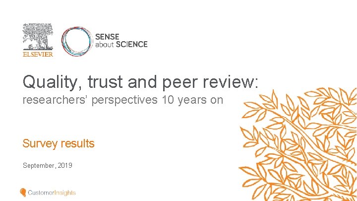 Quality, trust and peer review: researchers’ perspectives 10 years on Survey results September, 2019