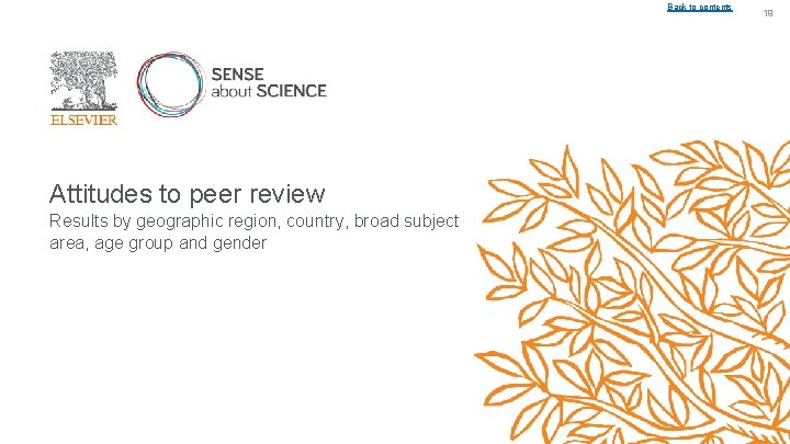 Back to contents Attitudes to peer review Results by geographic region, country, broad subject