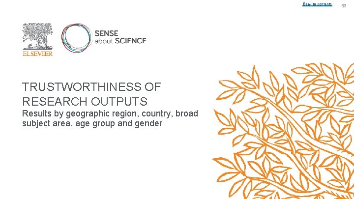 Back to contents TRUSTWORTHINESS OF RESEARCH OUTPUTS Results by geographic region, country, broad subject