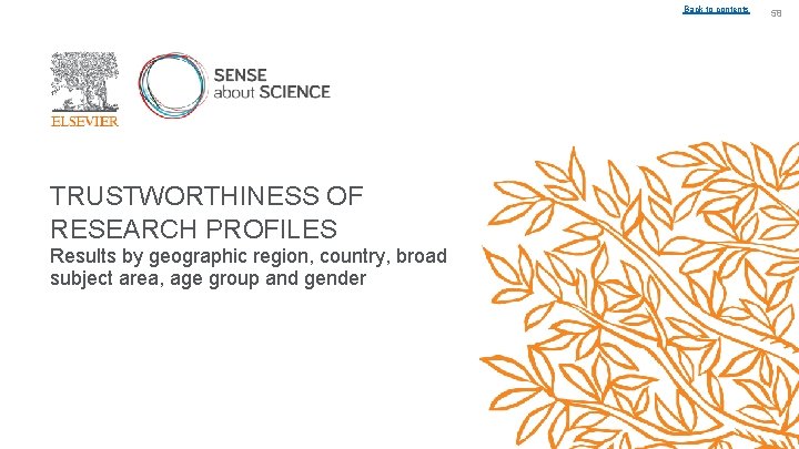 Back to contents TRUSTWORTHINESS OF RESEARCH PROFILES Results by geographic region, country, broad subject