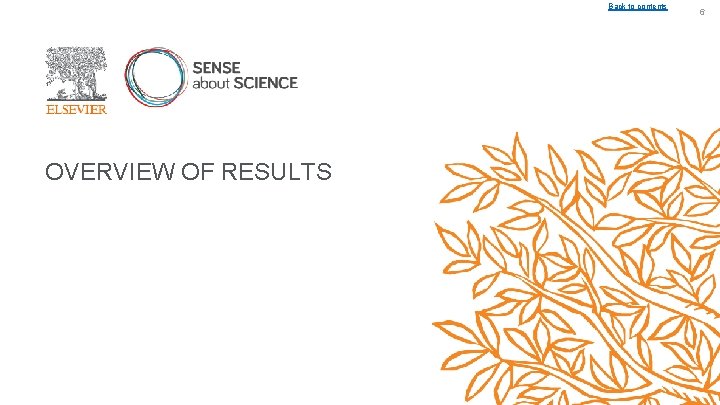 Back to contents OVERVIEW OF RESULTS 6 