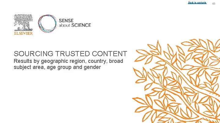 Back to contents SOURCING TRUSTED CONTENT Results by geographic region, country, broad subject area,