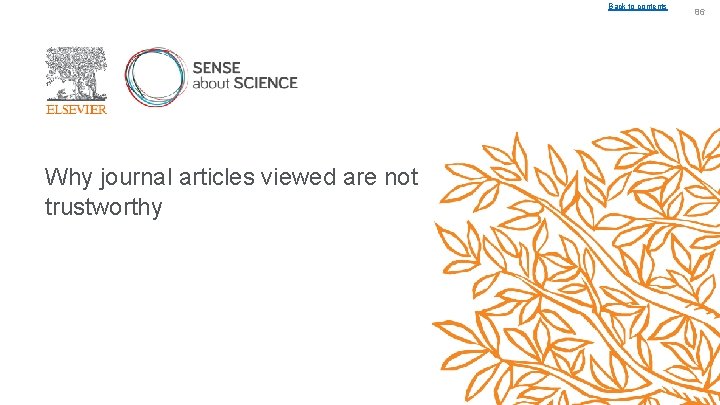 Back to contents Why journal articles viewed are not trustworthy 86 