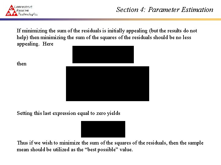 Section 4: Parameter Estimation If minimizing the sum of the residuals is initially appealing