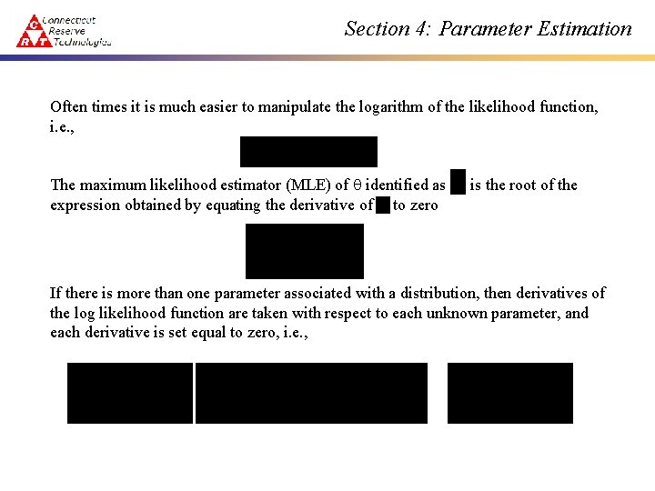 Section 4: Parameter Estimation Often times it is much easier to manipulate the logarithm