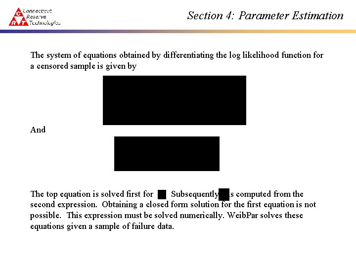 Section 4: Parameter Estimation The system of equations obtained by differentiating the log likelihood