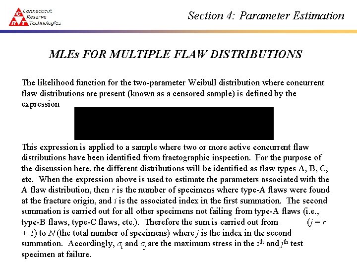 Section 4: Parameter Estimation MLEs FOR MULTIPLE FLAW DISTRIBUTIONS The likelihood function for the