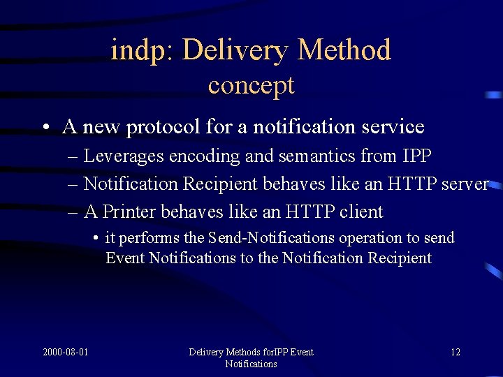 indp: Delivery Method concept • A new protocol for a notification service – Leverages