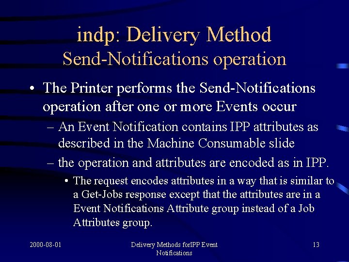 indp: Delivery Method Send-Notifications operation • The Printer performs the Send-Notifications operation after one