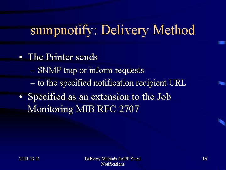 snmpnotify: Delivery Method • The Printer sends – SNMP trap or inform requests –